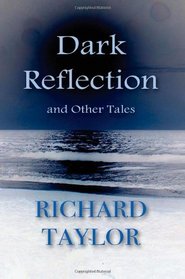 Dark Reflection: And Other Tales