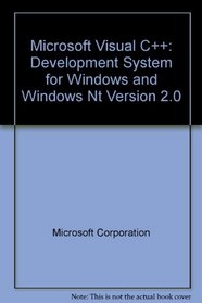 Microsoft Visual C++: Development System for Windows and Windows Nt Version 2.0