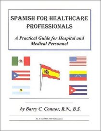 Spanish for Healthcare Professionals: A Practical Guide for Hospital and Medical Personnel