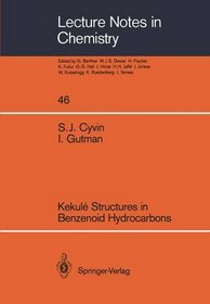 Kekule Structures in Benzenoid Hydrocarbons (Lecture Notes in Chemistry)