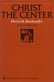 Christ the Center (Harper's Ministers Paperback Library)