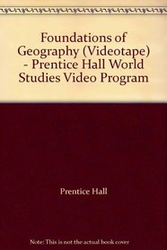 Foundations of Geography (Videotape) - Prentice Hall World Studies Video Program