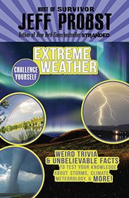 Extreme Weather: Weird Trivia & Unbelievable Facts to Test Your Knowledge About Storms, Climate, Meteorology & More! (Challenge Yourself)