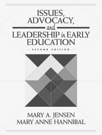 Issues, Advocacy, and Leadership in Early Education (2nd Edition)