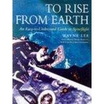 To Rise from Earth: An Illustrated History of Space Flight