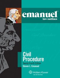 Emanuel Law Outlines: Civil Procedure, 24th Edition
