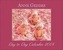 Anne Geddes A Labour of Love: 2008 Day-to-Day Calendar