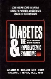 Diabetes and the Hypoglycemic Syndrome: Facts, Findings and Natural Treatments