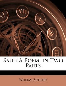 Saul: A Poem, in Two Parts