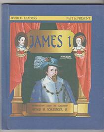 James I (World Leaders Past and Present Series II)