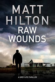 Raw Wounds: An action thriller set in rural Louisiana (A Grey and Villere Thriller)