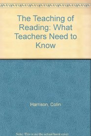 The Teaching of Reading: What Teachers Need to Know