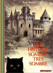 Une Histoire Sombre, Tres Sombre (French Edition)