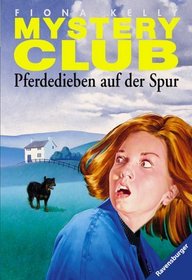 Mystery Club 11. Pferdedieben auf der Spur. (Ab 10 J.).