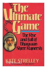 Ultimate Game: The Rise and Fall of Bhagwan Shree Rajneesh