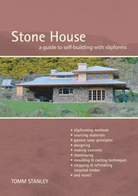 Stone House, Revised Edition: A Guide To Self-Building Slipforms