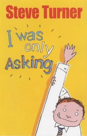 I Was Only Asking