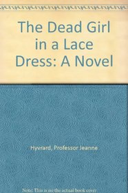 The Dead Girl in a Lace Dress