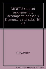 MINITAB student supplement to accompany Johnson's Elementary statistics, 4th ed