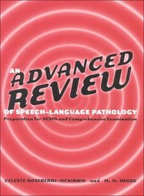 An Advanced Review of Speech-Language Pathology: Preparation for Nespa and Comprehensive Examination