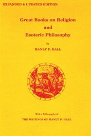 Great Books on Religion  Esoteric Philosophy: With a Bibliography of Related Material Selected from the Writings of Manly P. Hall