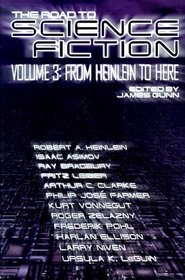 The Road to Science Fiction: From Heinlein to Here Vol 3
