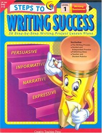 Steps to Writing Success Level 1: 28 Step-By-Step Writing Project Lessons Plans (28 Step-By-Step Writing Success)