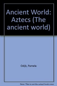 The Aztecs (The Ancient World)