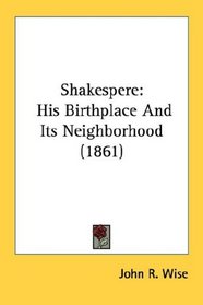 Shakespere: His Birthplace And Its Neighborhood (1861)