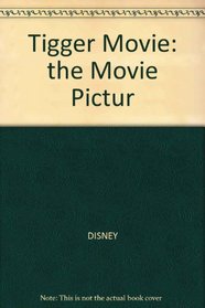 Tigger Movie: the Movie Pictur