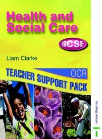 Health and Social Care GCSE: Teacher Support Pack (OCR) (Health & Social Care)