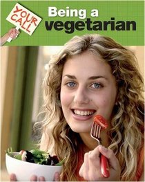 Being a Vegetarian (Your Call)
