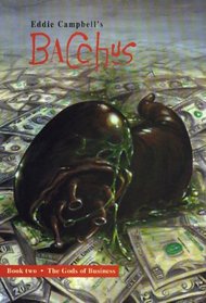 Eddie Campbell's Bacchus: The Gods of Business Book 2