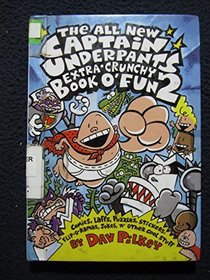 The All New Captain Underpants Extra Crunchy Book of Fun