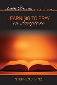 Lectio Divina Bible Study: Learning to Pray in Scripture