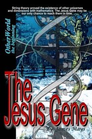 The Jesus Gene - OtherWorld, the beginning (Otherworld - the Beginning)