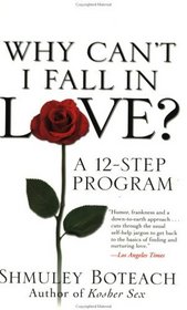 Why Can't I Fall in Love? A 12-Step Program