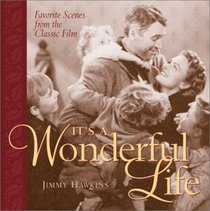 It's A Wonderful Life: Favorite Scenes from the Classic Film