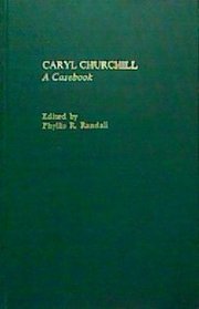 CARYL CHURCHILL A CASEBOOK (Casebooks on Modern Dramatists)