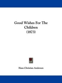 Good Wishes For The Children (1873)