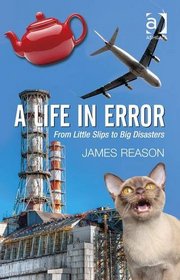 A Life in Error: From Little Slips to Big Disasters