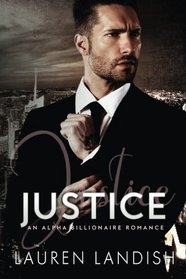 Justice: An Alpha Billionaire Romance (Mr. Dark) (Volume 3)