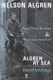 Algren at Sea: Notes from a Sea Diary & Algren at Sea--The Travel Writings