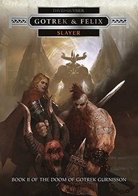 Gotrek & Felix: Slayer