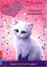 Vacances Enchantees = Firelight Friends (Les Chatons Magiques) (French Edition)