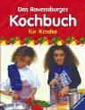 Das Ravensburger Kochbuch für Kinder. ( Ab 8 J.).