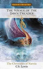 The Voyage of the Dawn Treader (Chronicles of Narnia Radio Theatre Series)