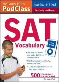 McGraw-Hill's PodClass SAT Vocabulary (MP3 Disk): Master 500 Key Words for Test Success on your iPod