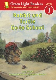 Rabbit and Turtle Go to School (Green Light Readers. All Levels)
