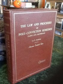 The Law and Processes of Post-Conviction Remedies: Cases and Materials (American casebook series)